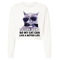 I Work Hard So My Cat Cat Live A Better Life Cropped Pullover Crew