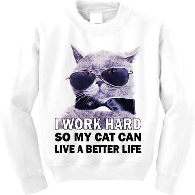 I Work Hard So My Cat Cat Live A Better Life Kids Sweatshirt