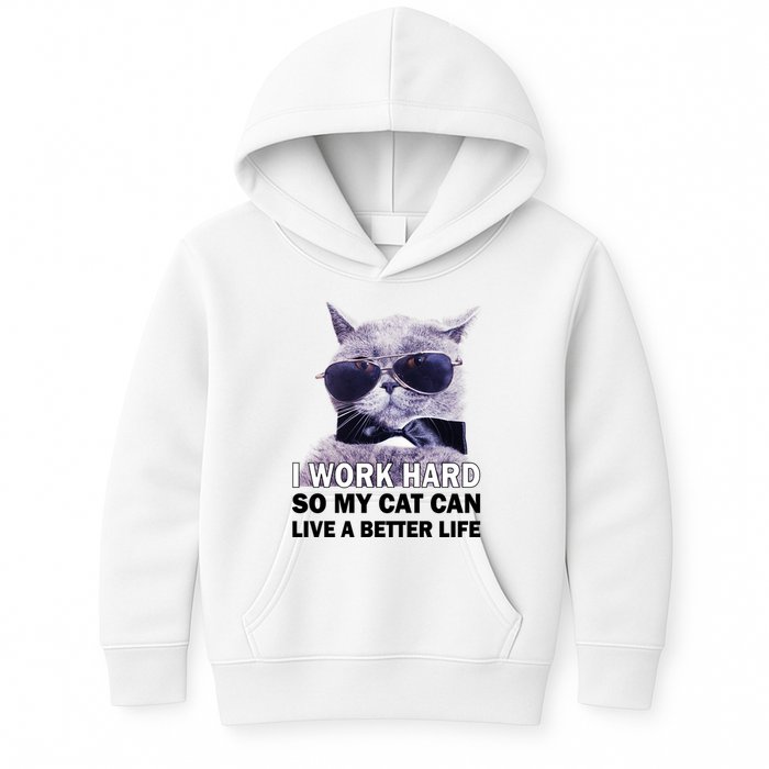 I Work Hard So My Cat Cat Live A Better Life Kids Hoodie