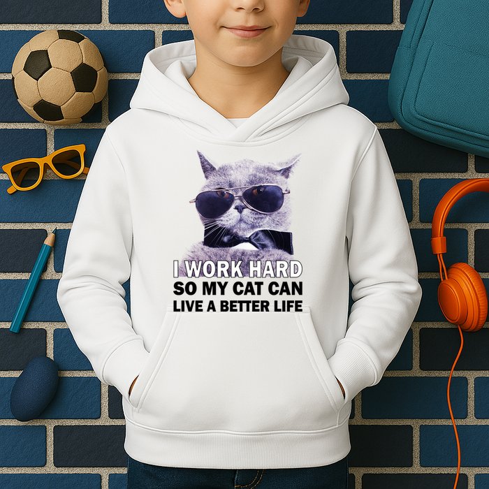 I Work Hard So My Cat Cat Live A Better Life Kids Hoodie