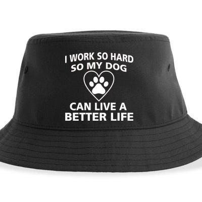 I Work Hard So My Dog Can Live A Better Life Sustainable Bucket Hat