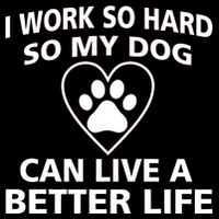 I Work Hard So My Dog Can Live A Better Life 7-Panel Snapback Hat