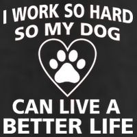 I Work Hard So My Dog Can Live A Better Life Golf Towel