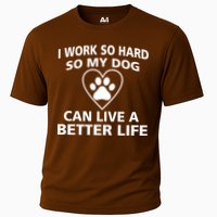 I Work Hard So My Dog Can Live A Better Life Performance Shirt