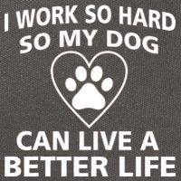 I Work Hard So My Dog Can Live A Better Life Cotton Canvas Backpack