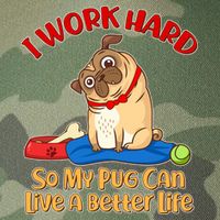 I Work Hard So My Pug Can Live a Better Life Legacy Tie Dye Trucker Hat