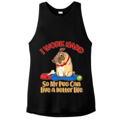 I Work Hard So My Pug Can Live a Better Life Ladies PosiCharge Tri-Blend Wicking Tank