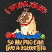 I Work Hard So My Pug Can Live a Better Life Garment-Dyed Fleece Hoodie