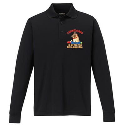 I Work Hard So My Pug Can Live a Better Life Performance Long Sleeve Polo