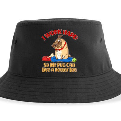 I Work Hard So My Pug Can Live a Better Life Sustainable Bucket Hat
