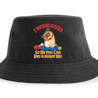 I Work Hard So My Pug Can Live a Better Life Sustainable Bucket Hat