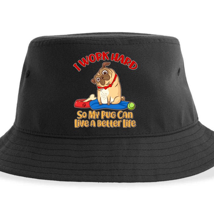 I Work Hard So My Pug Can Live a Better Life Sustainable Bucket Hat