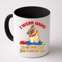 I Work Hard So My Pug Can Live a Better Life Mug