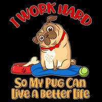 I Work Hard So My Pug Can Live a Better Life 16 in Basic Backpack