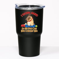 I Work Hard So My Pug Can Live a Better Life Tumbler