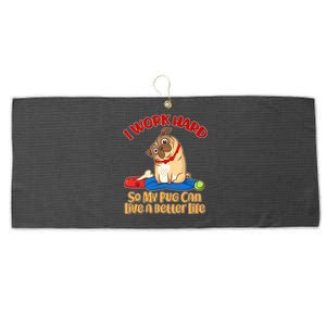 I Work Hard So My Pug Can Live a Better Life Large Microfiber Waffle Golf Towel