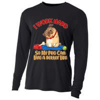 I Work Hard So My Pug Can Live a Better Life Cooling Performance Long Sleeve Crew
