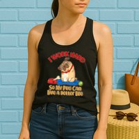I Work Hard So My Pug Can Live a Better Life Womens Tank Top
