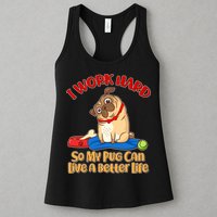 I Work Hard So My Pug Can Live a Better Life Womens Tank Top