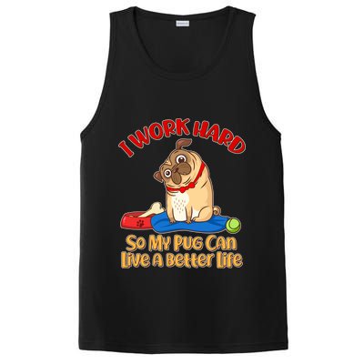 I Work Hard So My Pug Can Live a Better Life PosiCharge Competitor Tank