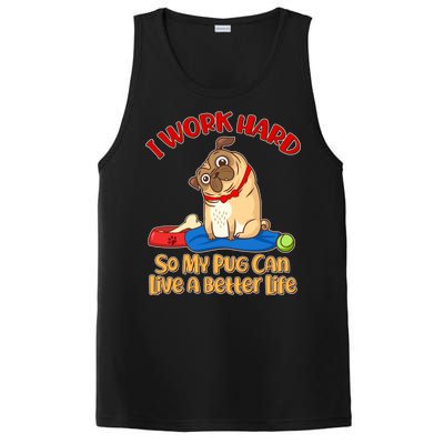 I Work Hard So My Pug Can Live a Better Life PosiCharge Competitor Tank