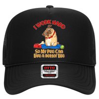 I Work Hard So My Pug Can Live a Better Life Hat