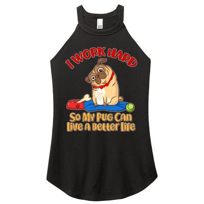 I Work Hard So My Pug Can Live a Better Life Women's Perfect Tri Rocker Tank
