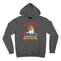 I Work Hard So My Pug Can Live a Better Life Hoodie