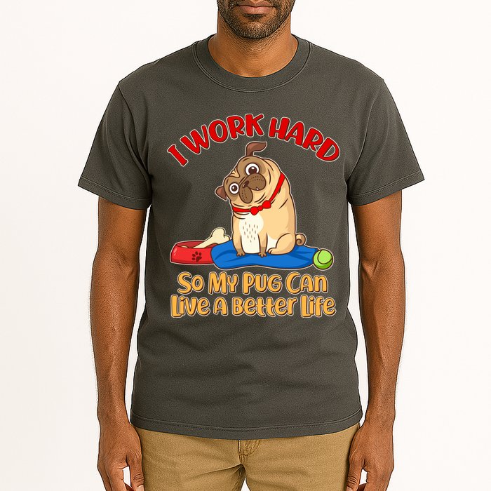 I Work Hard So My Pug Can Live a Better Life Tall T-Shirt