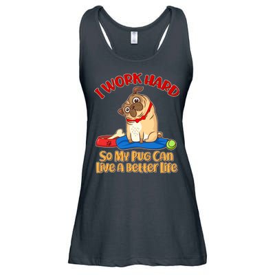 I Work Hard So My Pug Can Live a Better Life Ladies Essential Flowy Tank