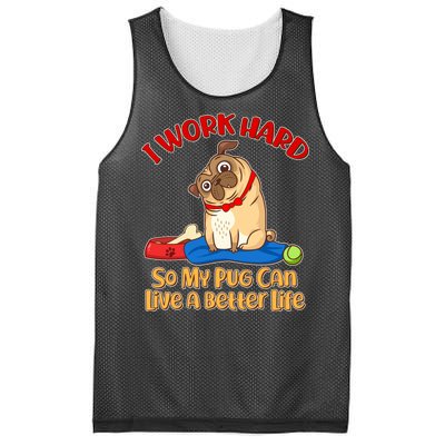 I Work Hard So My Pug Can Live a Better Life Mesh Reversible Basketball Jersey Tank