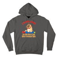 I Work Hard So My Pug Can Live a Better Life Tall Hoodie