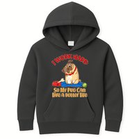 I Work Hard So My Pug Can Live a Better Life Kids Hoodie