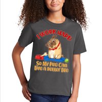 I Work Hard So My Pug Can Live a Better Life Kids T-Shirt
