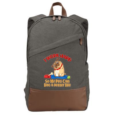 I Work Hard So My Pug Can Live a Better Life Cotton Canvas Backpack