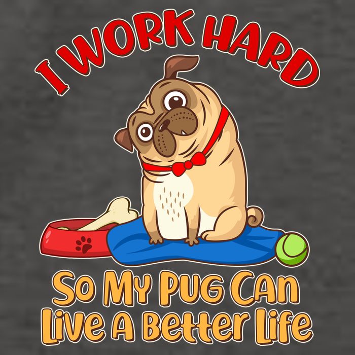 I Work Hard So My Pug Can Live a Better Life Vector Backpack