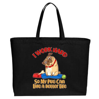 I Work Hard So My Pug Can Live a Better Life Cotton Canvas Jumbo Tote