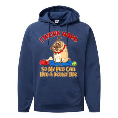 I Work Hard So My Pug Can Live a Better Life Performance Fleece Hoodie