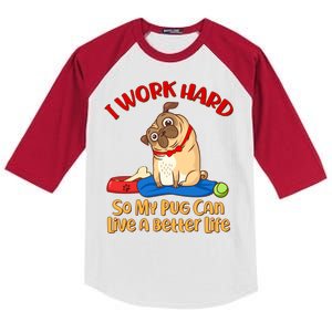 I Work Hard So My Pug Can Live a Better Life Kids Colorblock Raglan Jersey