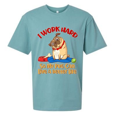 I Work Hard So My Pug Can Live a Better Life Sueded Cloud Jersey T-Shirt