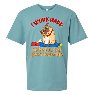 I Work Hard So My Pug Can Live a Better Life Sueded Cloud Jersey T-Shirt