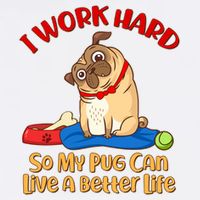 I Work Hard So My Pug Can Live a Better Life Garment-Dyed Sweatshirt