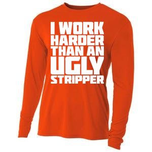 I Work Harder Than An Ugly Stripper Cooling Performance Long Sleeve Crew