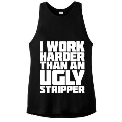 I Work Harder Than An Ugly Stripper Ladies PosiCharge Tri-Blend Wicking Tank