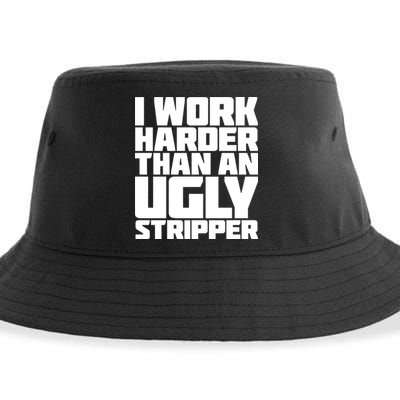 I Work Harder Than An Ugly Stripper Sustainable Bucket Hat