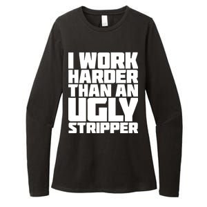 I Work Harder Than An Ugly Stripper Womens CVC Long Sleeve Shirt