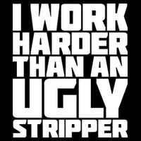 I Work Harder Than An Ugly Stripper 16 in Basic Backpack