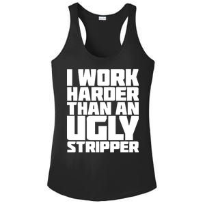 I Work Harder Than An Ugly Stripper Ladies PosiCharge Competitor Racerback Tank