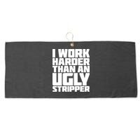I Work Harder Than An Ugly Stripper Large Microfiber Waffle Golf Towel