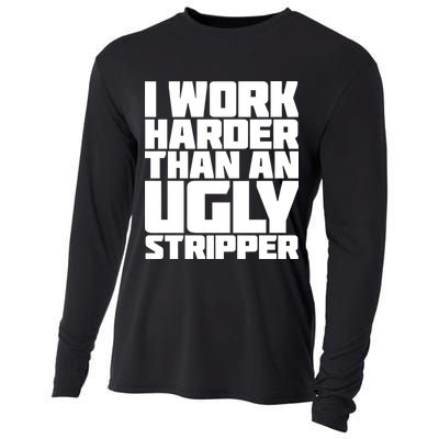 I Work Harder Than An Ugly Stripper Cooling Performance Long Sleeve Crew